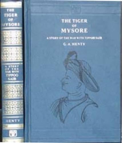 9788120610347: The Tiger of Mysore: A Story of the War with Tippoo Saib