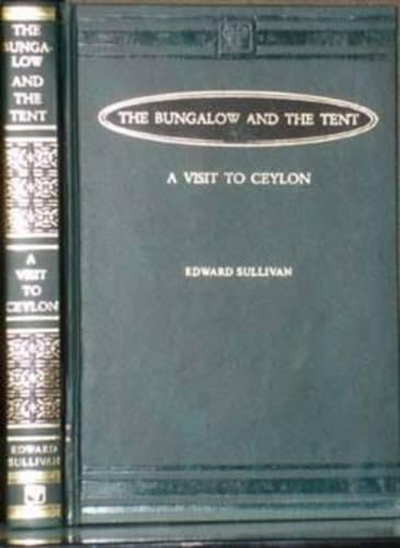 Stock image for The Bungalow and The Tent or a Visit to Ceylon for sale by Kennys Bookstore