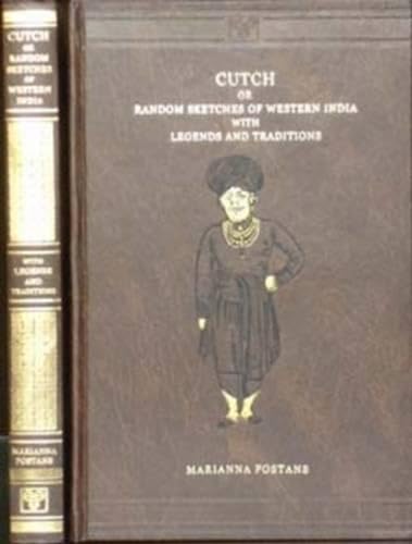 9788120615687: Cutch or Random Sketches: Taken During a Residence in One of the Northern Provinces of Western India Interspersed with Legends and Traditions