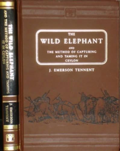 9788120616660: The Wild Elephant and the Method of Capturing and Taming it in Ceylon