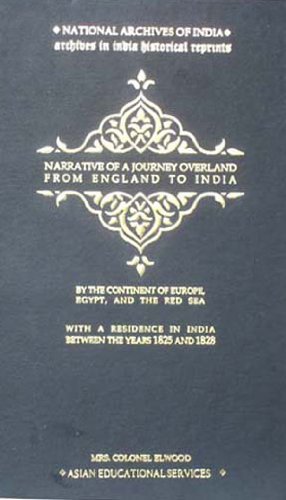 Narrative of a Journey Overland from England By the Continent of Europe, Egypt, and the Red Sea t...