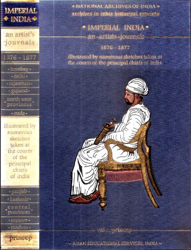Imperial India: An Artists Journal, 1876-1877. Illustrated By numerous Sketches taken at the Cour...