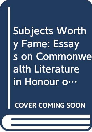 9788120709492: Subjects Worthy Fame: Essays on Commonwealth Literature in Honour of H H Anniah Gowda