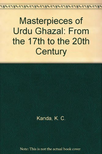 Stock image for Masterpieces of Urdu Ghazal: From the 17th to the 20th Century for sale by Bcherbazaar