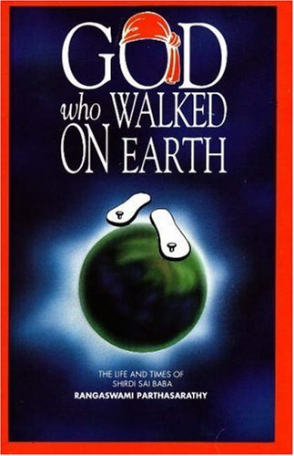 9788120718098: God Who Walked on Earth; Life and Times of Shirdi Sai Baba