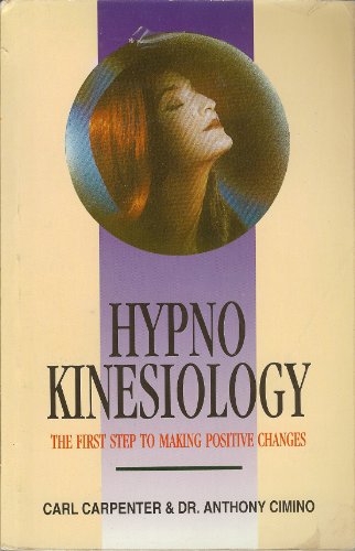 Beispielbild fr Hypno Kinesiology: The First Step to Making Positive Changes zum Verkauf von Books From California