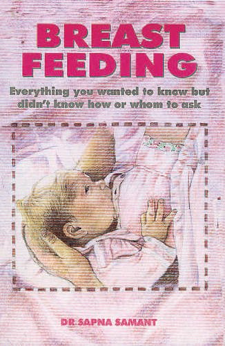 9788120720435: Breast Feeding: Everything You Wanted to Know But Didn't Know How or Whom to Ask