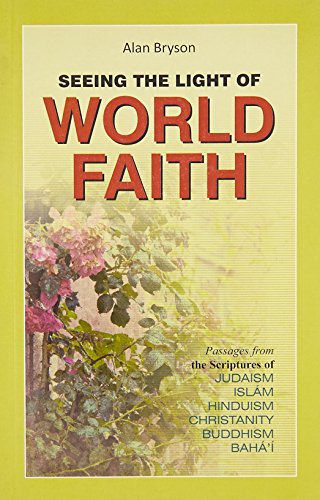 9788120720831: Seeing the Light of World Faith: Passages from the Scriptures of Judaism, Islam, Hinduism, Christianity, Buddhism, Baha'I
