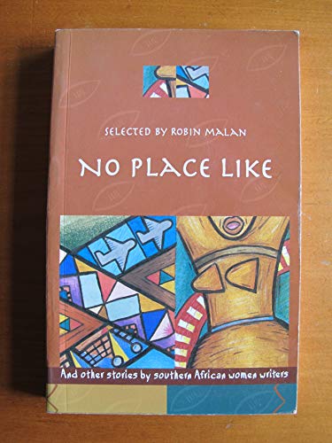 Beispielbild fr No Place Like: And Other Stories by Southern African Women Writers zum Verkauf von medimops