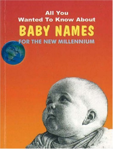 9788120722705: All You Wanted to Know About Baby Names: For the New Millennium