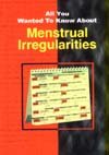 Beispielbild fr All You Wanted to Know About Menstrual Irregularities zum Verkauf von medimops