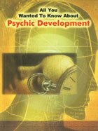 All You Wanted to Know about Psychic Development (All You Wanted to Know about S.) (9788120723672) by Nil,Dr. Ravindra Kumar