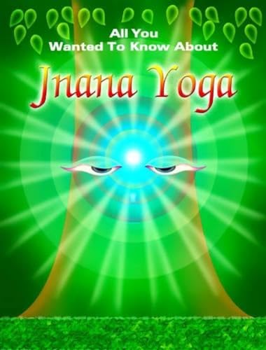 Stock image for All You Wanted to Know About Jnana Yoga for sale by Books Puddle