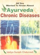 Stock image for Ayurveda Chronic Diseases (All You Wanted to Know About) for sale by ThriftBooks-Dallas