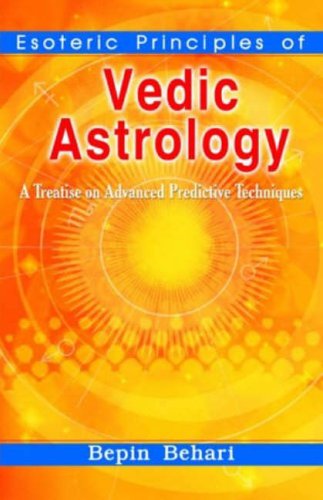 Imagen de archivo de Esoteric Principles of Vedic Astrology: A Treatise on Advanced Predictive Techniques a la venta por Save With Sam
