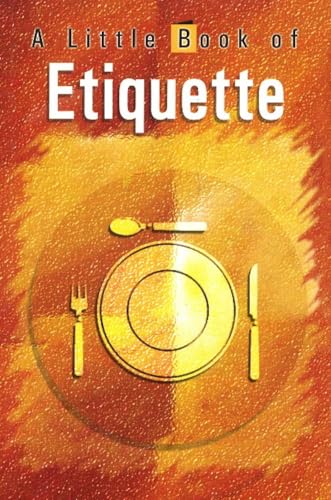 Imagen de archivo de A Little Book of Etiquette a la venta por Books Puddle