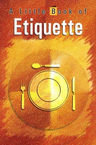Stock image for A Little Book of Etiquette for sale by Books Puddle