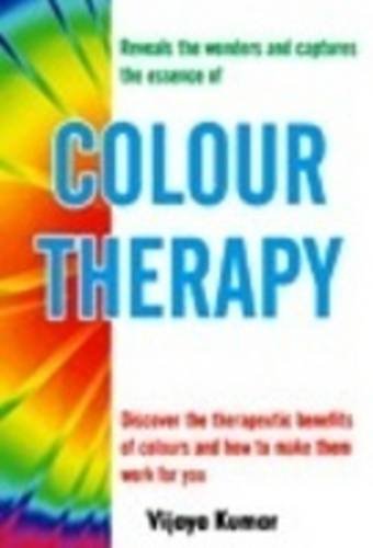 Beispielbild fr Colour Therapy: Discover the Therapeutic Benefits of Colours & How to Make Them Work for You zum Verkauf von WorldofBooks