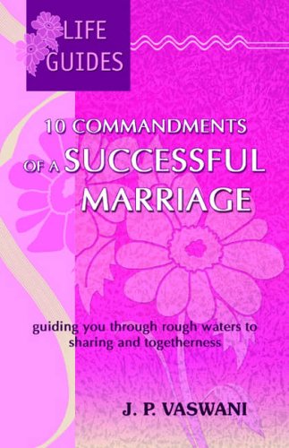 Imagen de archivo de 10 Commandments of a Successful Marriage: Guiding You Through Rough Waters to Sharing and Togetherness a la venta por Mispah books