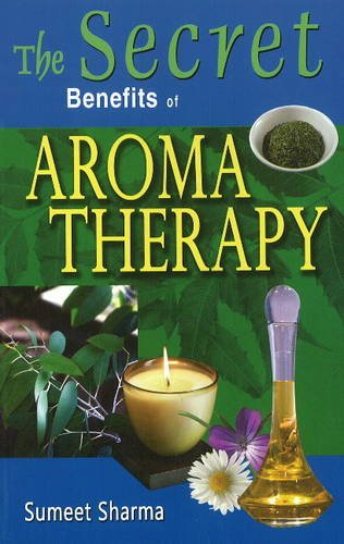 Stock image for The Secret Benefits of Aroma Therapy for sale by Books Puddle