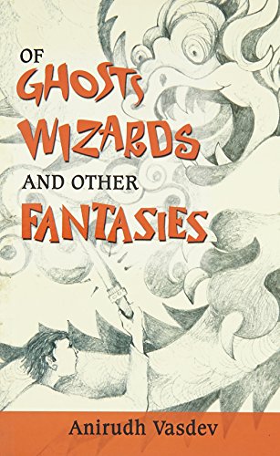 9788120744448: Of Ghosts, Wizards and Other Fantasies