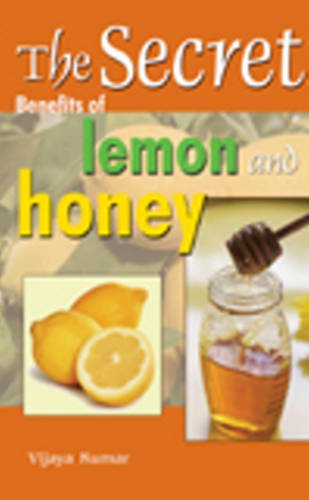 9788120755772: Secret Benefits of Lemon & Honey