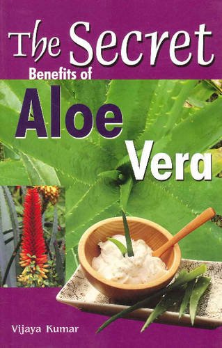 Stock image for Secret Benefits of Aloe Vera for sale by Blackwell's