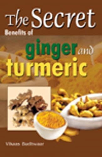 Stock image for The Secret Benefits of Ginger and Turmeric for sale by Books Puddle