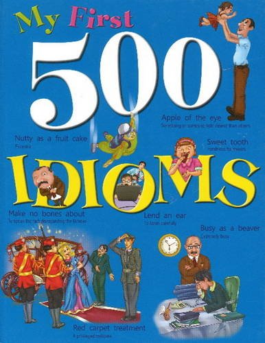 Stock image for My First 500 Idioms for sale by WYEMART LIMITED
