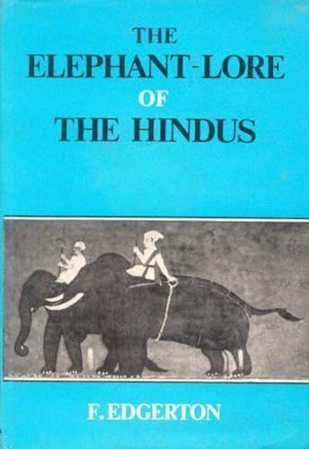 The Elephant-Lore of the Hindus (English and Sanskrit Edition) (9788120800052) by F. Edgerton