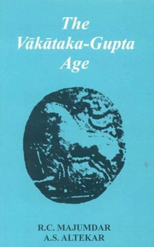 Stock image for The Vakataka-Gupta Age, Circa 200-500 A.D. for sale by Books Puddle