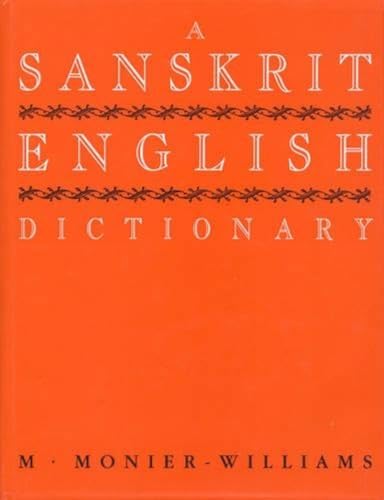 9788120800656: A Sanskrit-English Dictionary: Etymologically and Philologically Arranged With Special Reference to Cognate Indo-European Languages