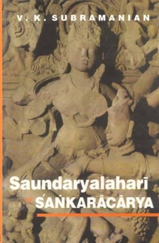 Saundaryalahari of Sankaracarya: Sanskrit Text in Devanagari with Roman Transliteration, English ...