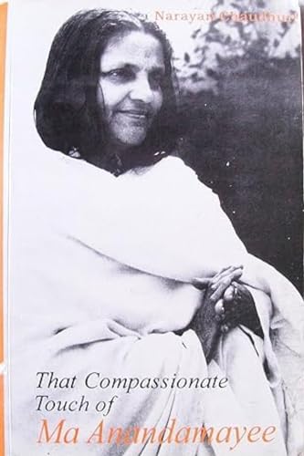 Stock image for That Compassionate Touch of Ma Anandamayee for sale by Red's Corner LLC