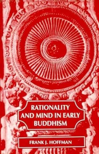Stock image for Rationality and Mind in Early Buddhism for sale by Peace of Mind Bookstore