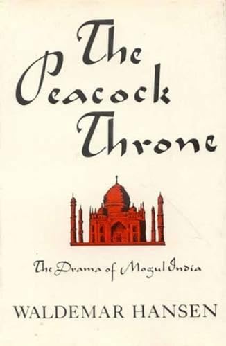 9788120802254: The Peacock Throne: The Drama of Mogul India