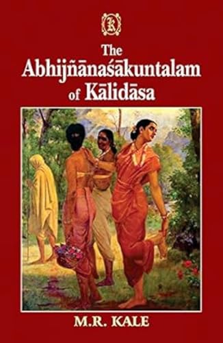 Imagen de archivo de THE ABHIJNANASAKUNTALAM OF KALIDASA With the Commentary of Raghavabhatta Various Readings, Introduction, Literal Translation, Exhaustive Notes and Appendices, with Supplementary Notes a la venta por Ancient World Books