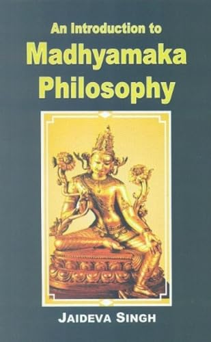 Introduction to Madhymika Philosophy (9788120803268) by Jaideva Singh