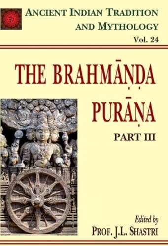 Brahmanda Purana (Ancient Indian Tradition and Mythology: Vol. 24, Part 3)