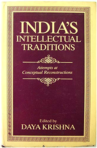 Imagen de archivo de India's Intellectual Traditions: Attempts at Conceptual Reconstructions a la venta por Row By Row Bookshop