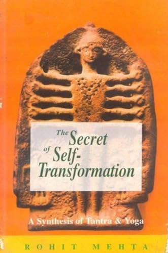 Imagen de archivo de Secret of Self-Transformation-- A synthesis of Tantra and Yoga a la venta por Wonder Book