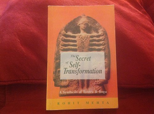 Stock image for Secret of Self-Transformation-- A synthesis of Tantra and Yoga for sale by Wonder Book