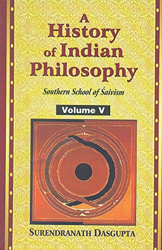 Beispielbild fr A History of Indian Philosophy, Vol 5: Southern Schools of Saivism zum Verkauf von Books From California