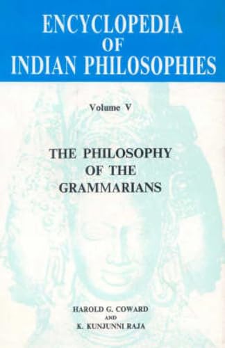 Encyclopaedia of Indian Philosophies: Philosophy of the Grammarians v. 5