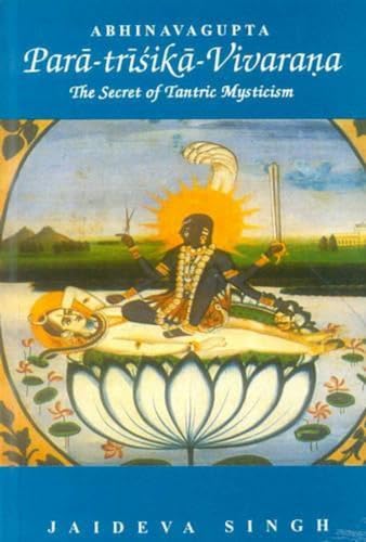 Beispielbild fr Para-trisika-Vivarana of Abhinavagupta : The Secret of Tantric Mysticism zum Verkauf von Vedams eBooks (P) Ltd