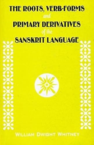 9788120804852: The Roots, Verb-Forms and Primary Derivatives of the Sanskrit Language