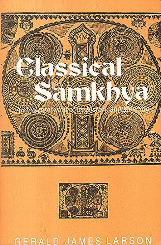 

Classical Samkhya: An Interpretation of its History and Meaning