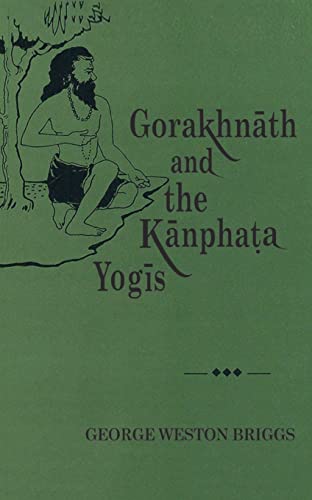 9788120805644: Gorakhnath and the Kanphata Yogis