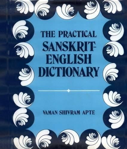 Practical Sanskrit-English Dictionary Containing Appendices on Sanskrit Prosody and Important Literary and Geographical Names of Ancient India 2004 Deluxe Edition - V.S. Apte