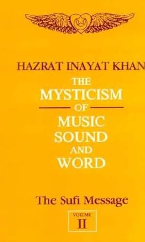 The Sufi Message: Volume 2: Mysticism of Music, Sound and Word (9788120805798) by Hazrat Inayat Khan